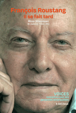Roustang5_crop_corr_01_poster François Roustang, il se fait tard / Rina Sherman