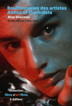 antics_boufonneries_poster Bouffonneries des artistes – Antics of the Artists / Rina Sherman