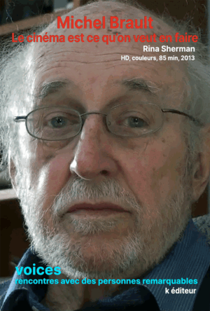 Michel Brault, le cinéma est ce qu'on veut en faire / Rina Sherman