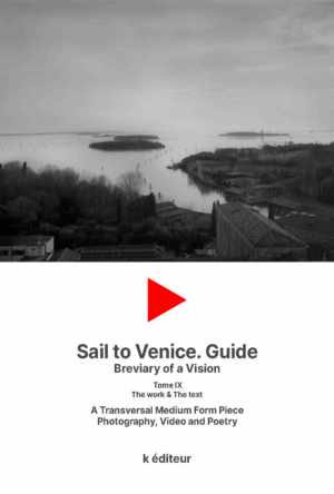 Sail to Venice. Guide, Breviary of a Vision / Rina Sherman