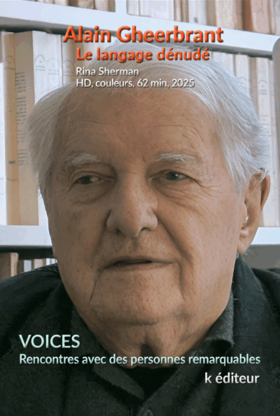 Alain Gheerbrant, le langage dénudé / Rina Sherman Alain Gheerbrant, le langage dénudé / Rina Sherman