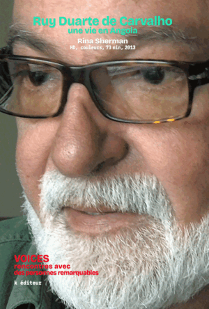 Ruy Duarte de Carvalho, une vie en Angola / Rina Sherman