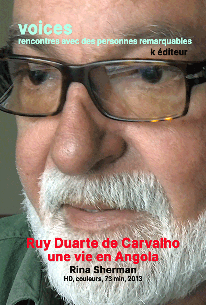 Ruy Duarte de Carvalho, une vie en Angola / Rina Sherman