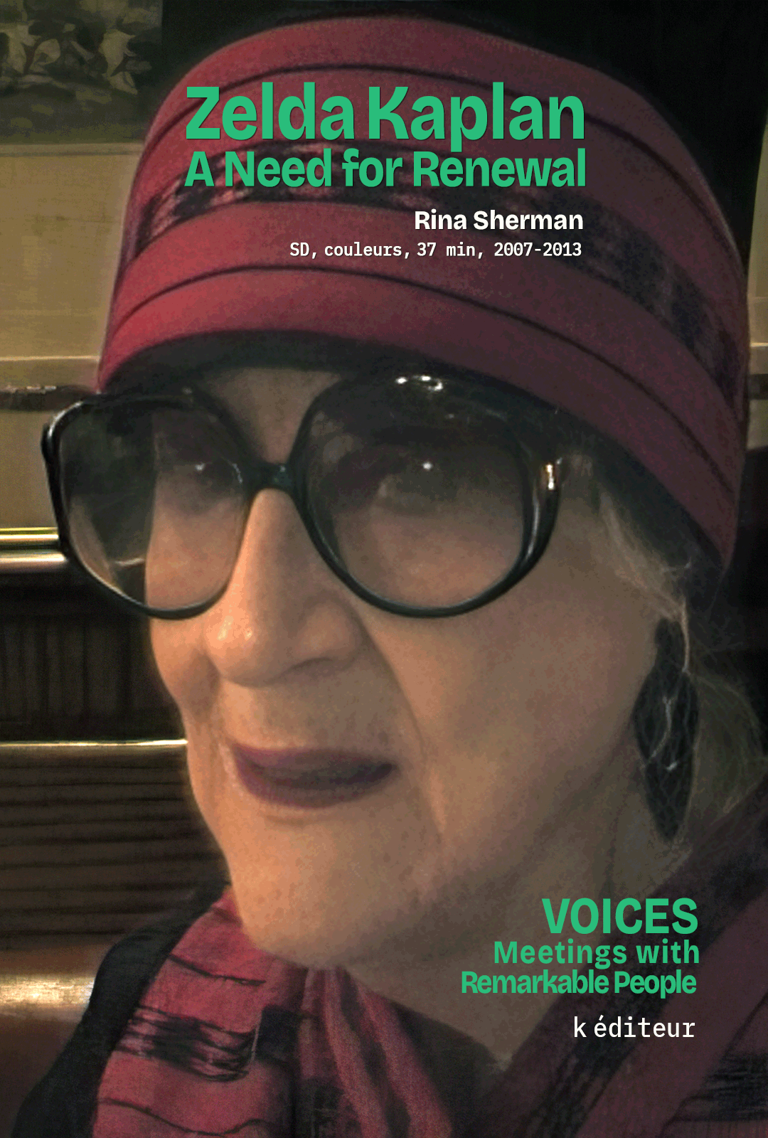 Zelda Kaplan, A Need for Renewal / Rina Sherman VOICES, Meetings with Remarkable People