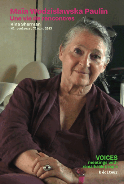 Maïa Wodzislawska Paulin, une vie de rencontres / Rina Sherman