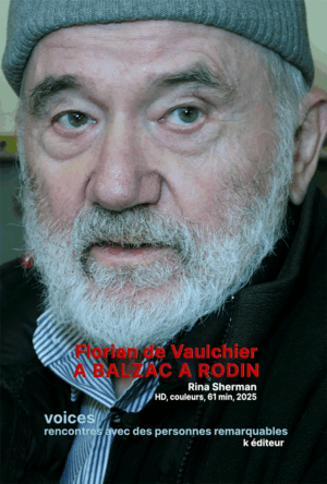Florian de Vaulchier, A BALZAC A RODIN / Rina Sherman