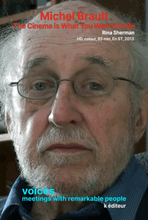 Michel Brault, The Cinema is What You Want it to Be / Rina Sherman