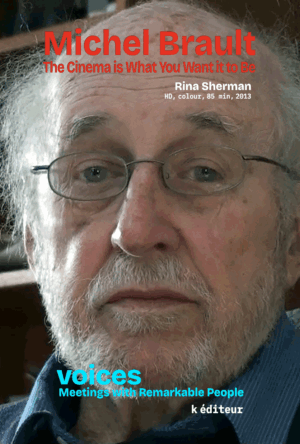 MichelBrault_voices_voVAtif Michel Brault, The Cinema is What You Want it to Be / Rina Sherman