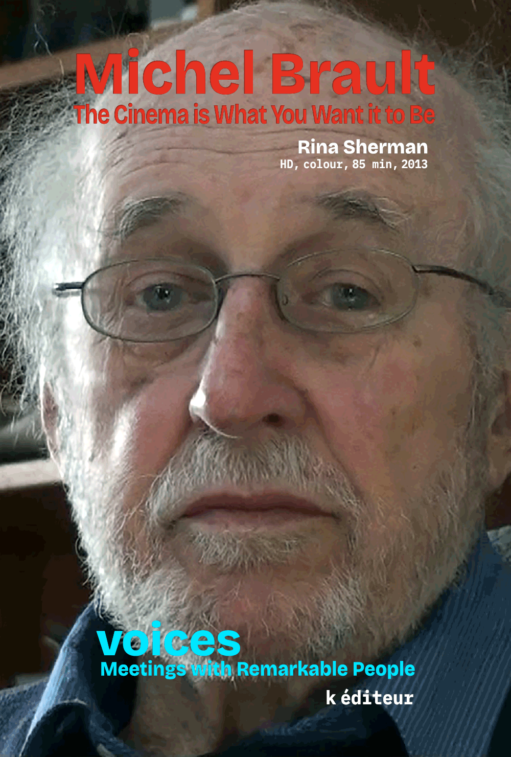 Michel Brault, The Cinema is What You Want it to Be / Rina Sherman